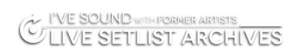 I've Sound with Former Artists Live Setlist Archives