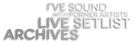 I've Sound with Former Artists Live Setlist Archives